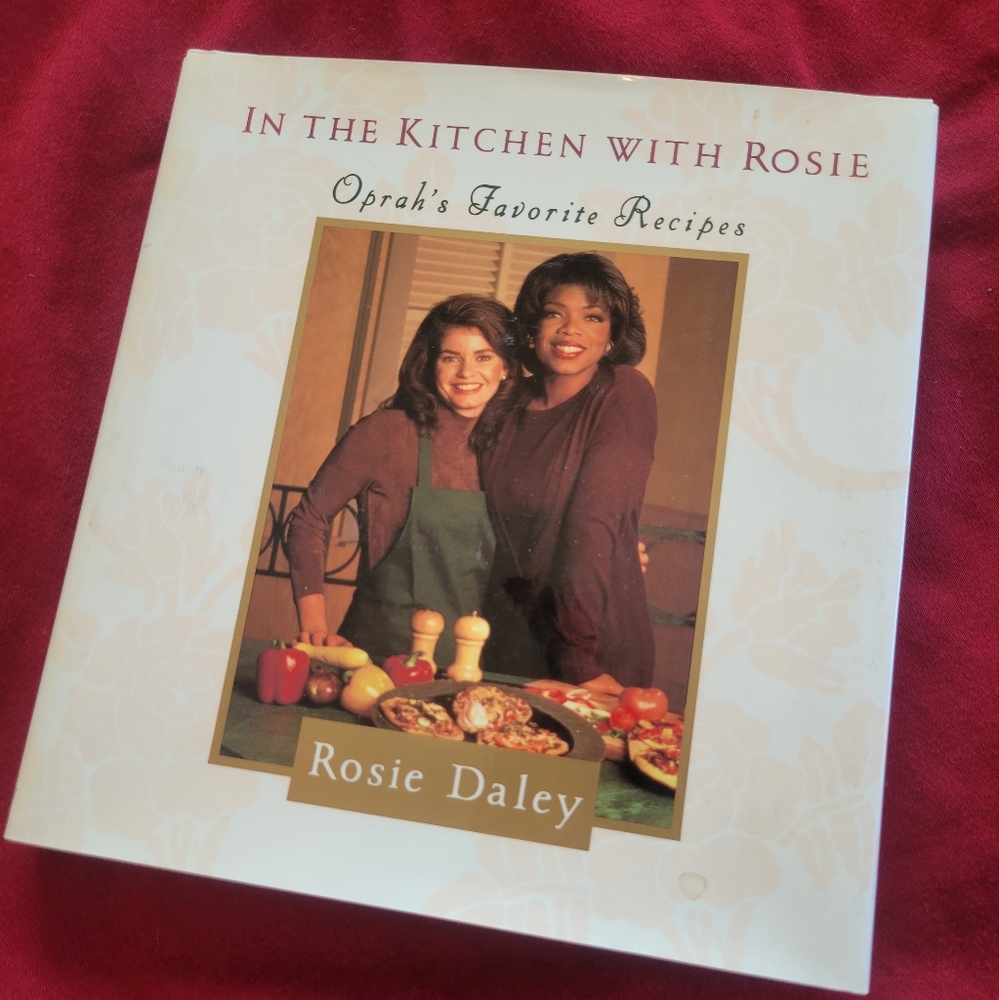 In the kitchen with Rosie - Oprah's favorite Recipes